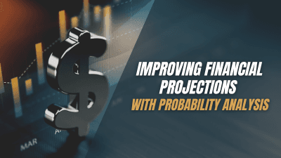 Improving Financial Projections with Probability Analysis