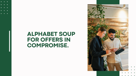 Alphabet Soup for Offers in Compromise